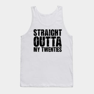 Straight Outta My Twenties Tank Top